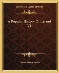 Cover image for A Popular History of Ireland V1