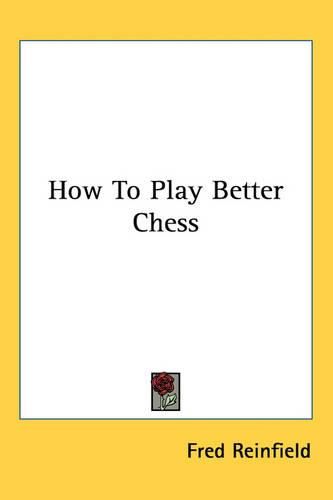 Cover image for How To Play Better Chess