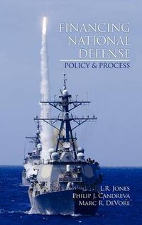 Cover image for Financing National Defense: Policy and Process