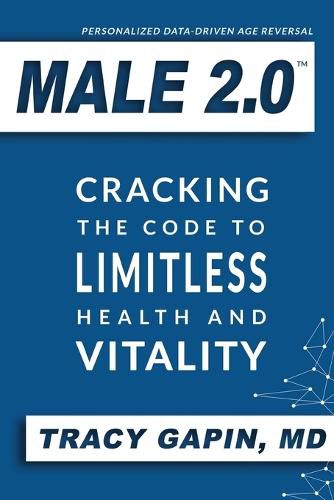 Cover image for Male 2.0: Cracking the Code to Limitless Health and Vitality