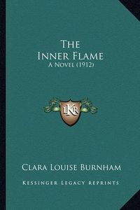 Cover image for The Inner Flame: A Novel (1912)