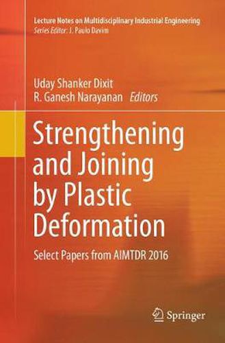 Cover image for Strengthening and Joining by Plastic Deformation: Select Papers from AIMTDR 2016