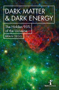 Cover image for Dark Matter and Dark Energy: The Hidden 95% of the Universe