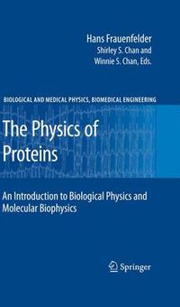 Cover image for The Physics of Proteins: An Introduction to Biological Physics and Molecular Biophysics