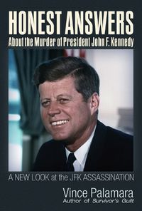 Cover image for Honest Answers about the Murder of President John F. Kennedy: A New Look at the JFK Assassination