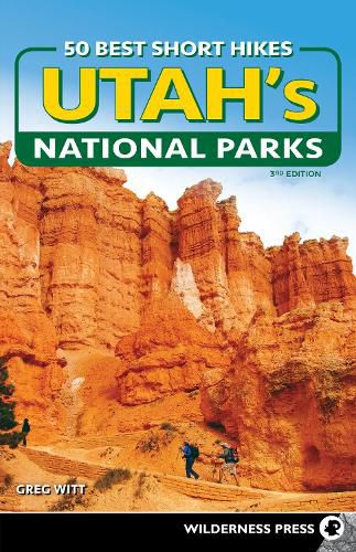 Cover image for 50 Best Short Hikes in Utah's National Parks