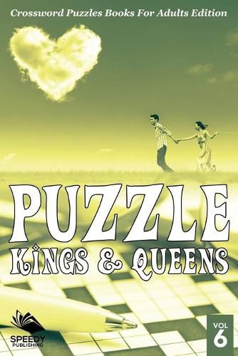 Cover image for Puzzle Kings & Queens Vol 6: Crossword Puzzles Books For Adults Edition