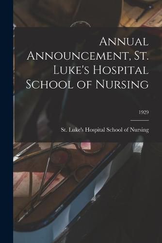 Cover image for Annual Announcement, St. Luke's Hospital School of Nursing; 1929