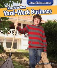 Cover image for Run Your Own Yard-Work Business