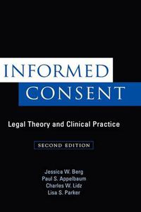 Cover image for Informed Consent: Legal Theory and Clinical Practice