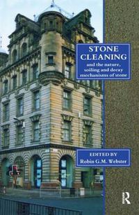 Cover image for Stone Cleaning: And the Nature, Soiling and Decay Mechanisms of Stone - Proceedings of the International Conference, Held in Edinburgh, UK, 14-16 April 1992