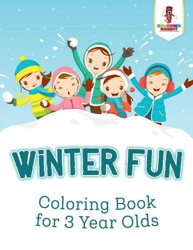 Winter Fun: Coloring Book for 3 Year Olds