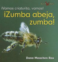 Cover image for !Zumba Abeja, Zumba! (Buzz, Bee, Buzz!)