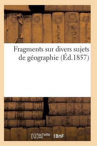Cover image for Fragments Sur Divers Sujets de Geographie