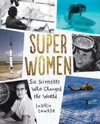 Cover image for Super Women: Six Scientists Who Changed the World