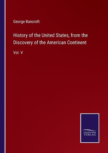 Cover image for History of the United States, from the Discovery of the American Continent