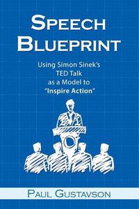 Cover image for Speech Blueprint: Using Simon Sinek's TED Talk as a Model to Inspire Action
