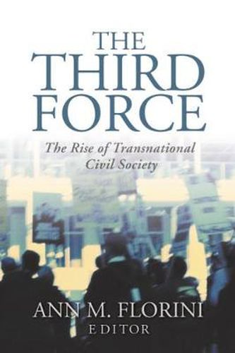 Cover image for The Third Force: The Rise of Transnational Civil Society