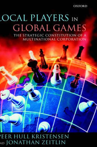 Cover image for Local Players in Global Games: The Strategic Constitution of a Multinational Corporation