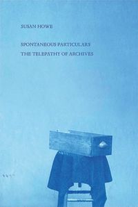 Cover image for Spontaneous Particulars: Telepathy of Archives