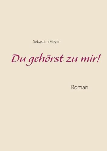 Cover image for Du gehoerst zu mir!