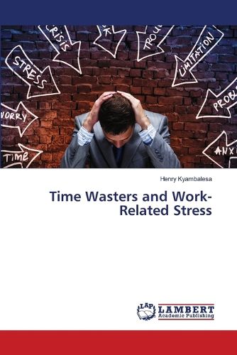 Cover image for Time Wasters and Work-Related Stress