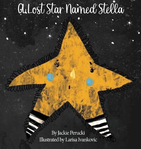 Cover image for A Lost Star Named Stella (Hardcover): A Children's Story About Learning To Follow God