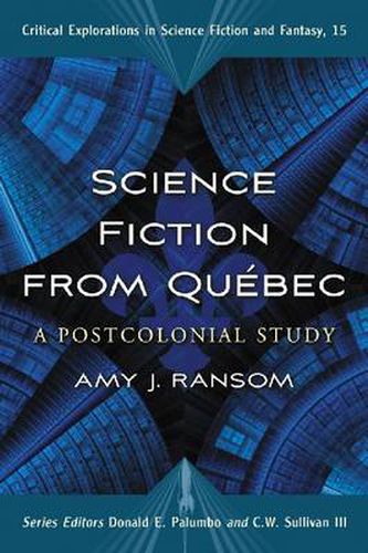 Cover image for Science Fiction from Quebec: A Postcolonial Study
