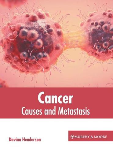 Cover image for Cancer: Causes and Metastasis