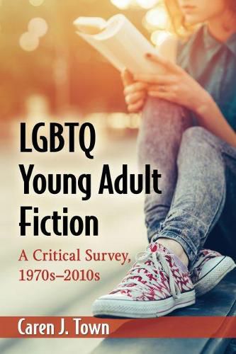 Cover image for LGBTQ Young Adult Fiction: A Critical Survey, 1970s-2010s