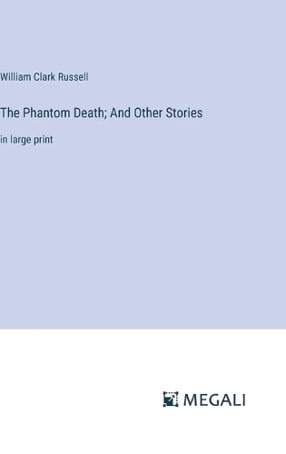 Cover image for The Phantom Death; And Other Stories