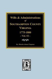 Cover image for Southampton County, Virginia, 1775-1800, Wills and Administrations Of.