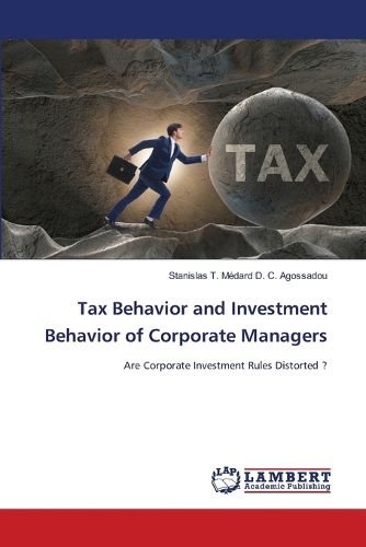 Cover image for Tax Behavior and Investment Behavior of Corporate Managers