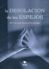 Cover image for La desolacion de los espejos