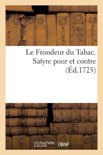 Cover image for Le Frondeur Du Tabac. Satyre Pour Et Contre