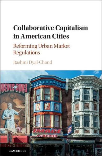 Cover image for Collaborative Capitalism in American Cities: Reforming Urban Market Regulations