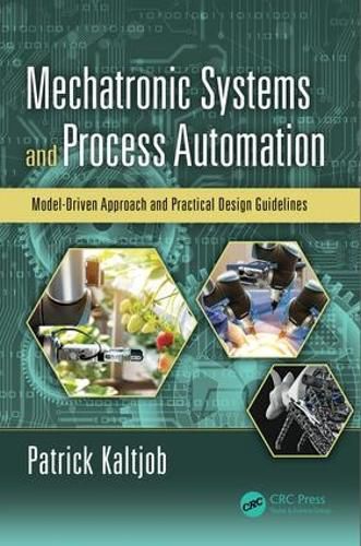 Cover image for Mechatronic Systems and Process Automation: Model-Driven Approach and Practical Design Guidelines