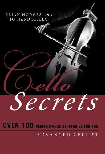 Cover image for Cello Secrets: Over 100 Performance Strategies for the Advanced Cellist