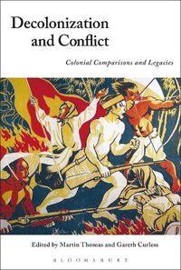 Cover image for Decolonization and Conflict: Colonial Comparisons and Legacies