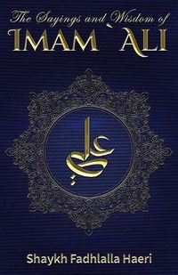 Cover image for The Sayings and Wisdom of Imam Ali