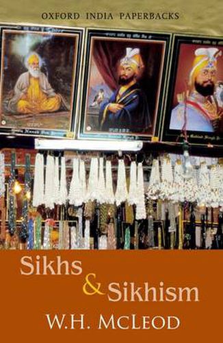 Cover image for Sikhs and Sikhism: Comprising Guru Nanak and the Sikh Religion, Early Sikh Tradition, The Evolution of the Sikh Community, Who is a Sikh?