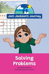 Cover image for JOIN JACKSON's JOURNEY Solving Problems