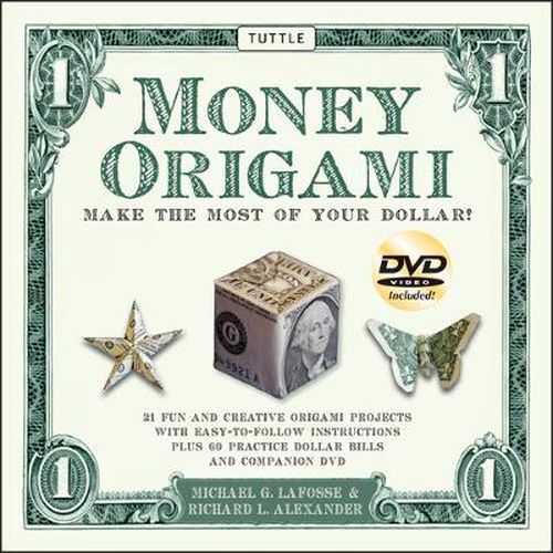 Money Origami Kit: Make the Most of Your Dollar: Origami Book with 60 Origami Paper Dollars, 21 Projects and Instructional DVD