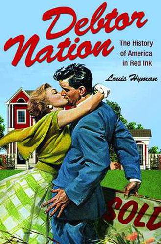 Cover image for Debtor Nation: The History of America in Red Ink