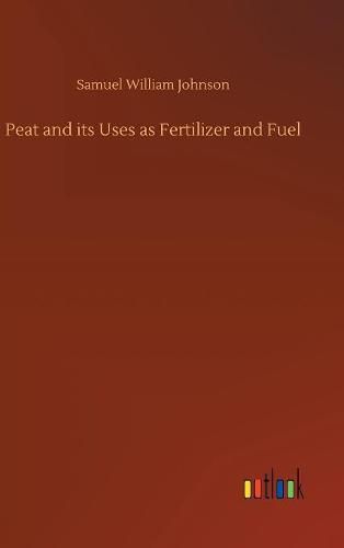 Peat and its Uses as Fertilizer and Fuel