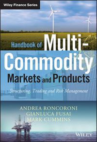 Cover image for Handbook of Multi-Commodity Markets and Products -  Structuring, Trading and Risk Management