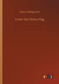 Cover image for Under the Chilian Flag