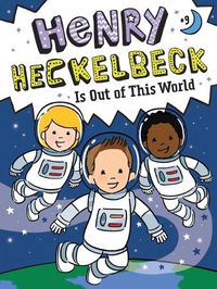 Cover image for Henry Heckelbeck Is Out of This World: Volume 9