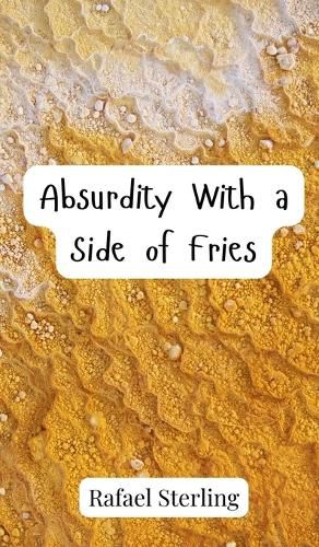 Cover image for Absurdity With a Side of Fries