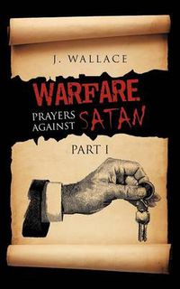 Cover image for Warfare Prayers Against Satan: Part I